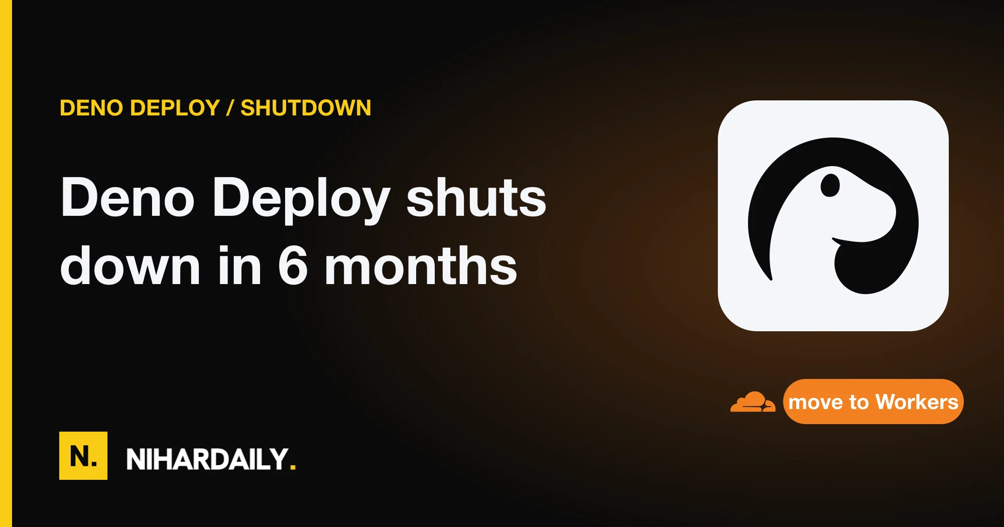 Deno logo beside a Cloudflare logo and the words move to Workers on a NiharDaily hero