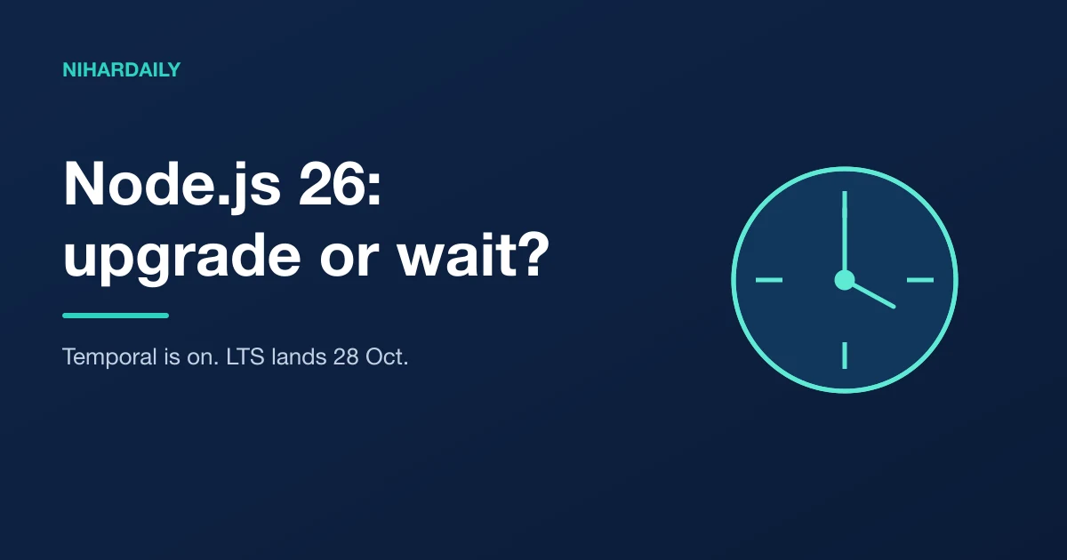 Clock icon beside the headline Node.js 26: upgrade or wait?